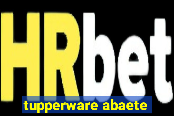 tupperware abaete